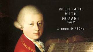 Meditate with Mozart  432Hz Classical Music  Vol 2 [upl. by Naquin765]