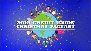 2013 Credit Union Christmas Pageant [upl. by Ysak495]