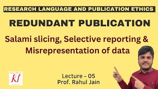 Redundant Publications  Salami Slicing  Selective Reporting  Misrepresentation of Data  L  05 [upl. by Yromas]