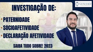 Investigação de paternidade socioafetividade declaração afetividade Saiba tudo sobre 2023 [upl. by Sewellyn78]